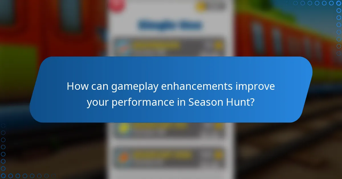 How can gameplay enhancements improve your performance in Season Hunt?