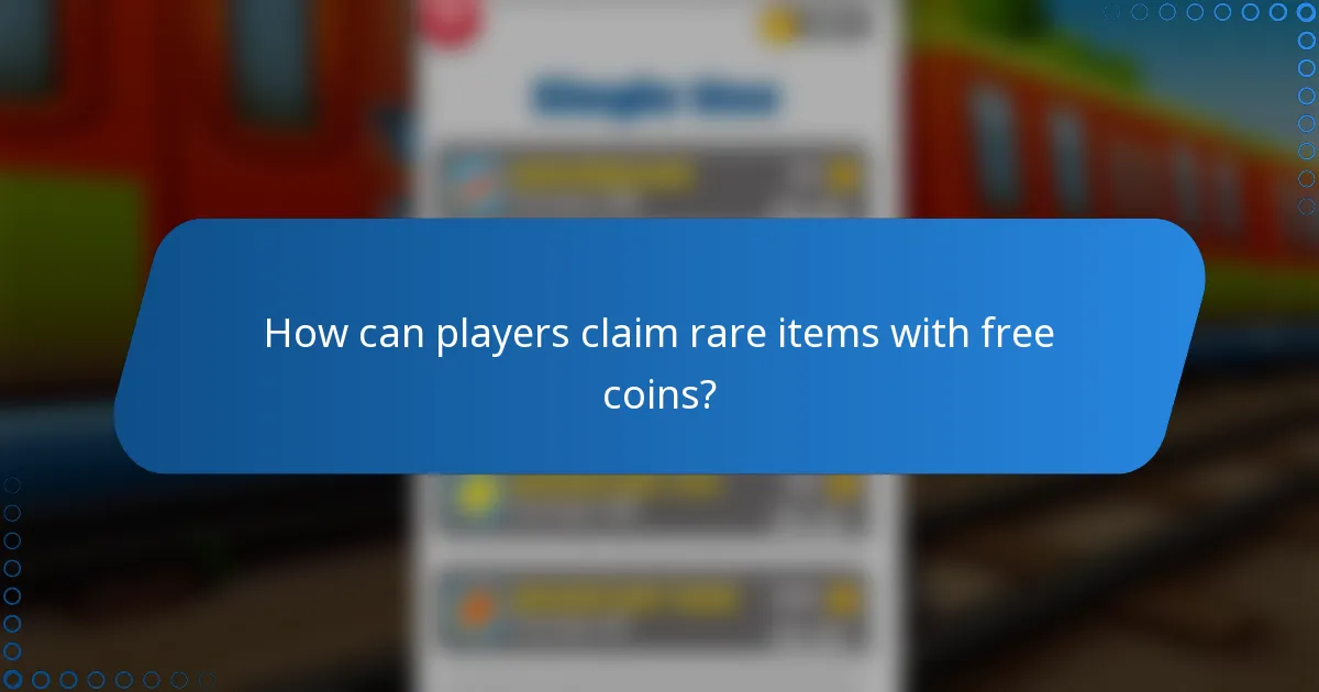 How can players claim rare items with free coins?