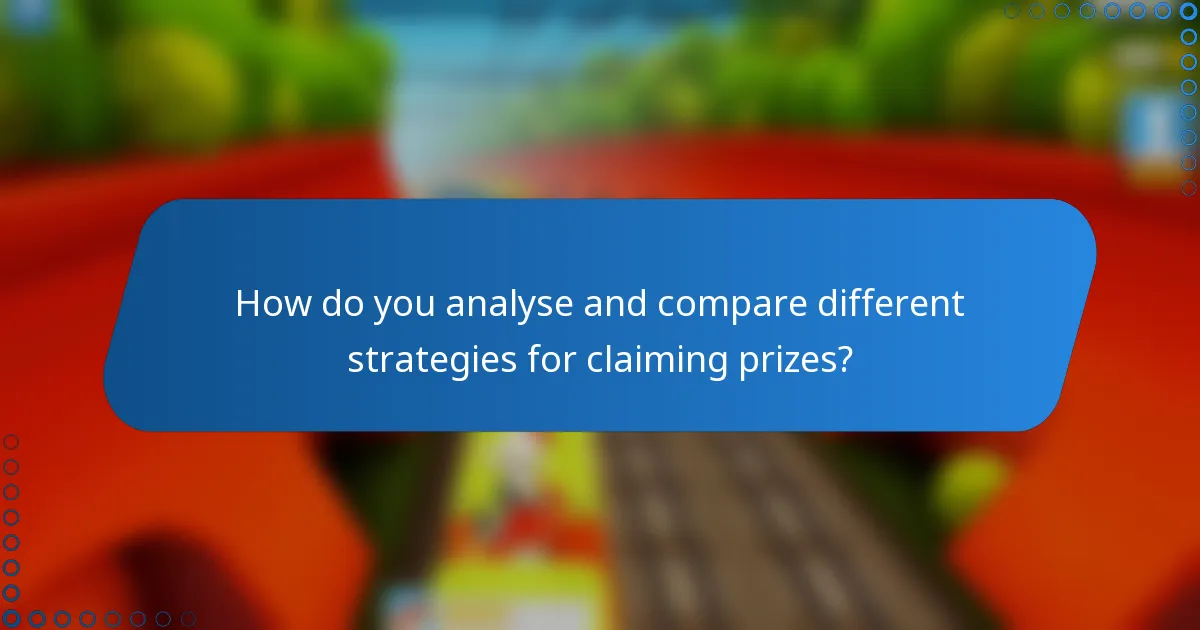How do you analyse and compare different strategies for claiming prizes?