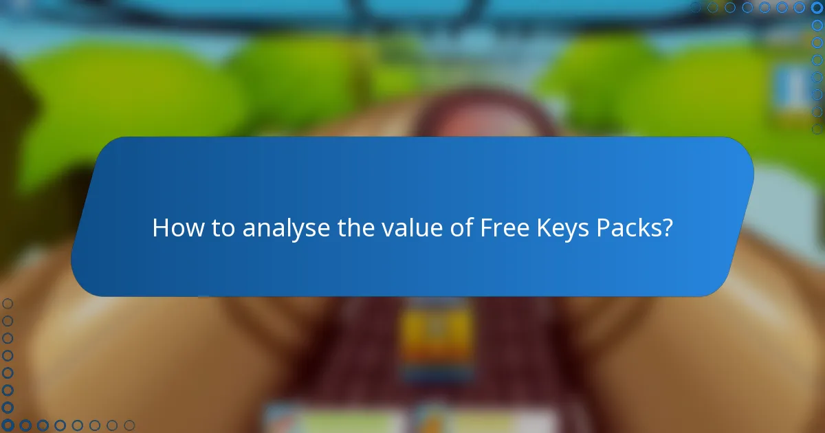 How to analyse the value of Free Keys Packs?