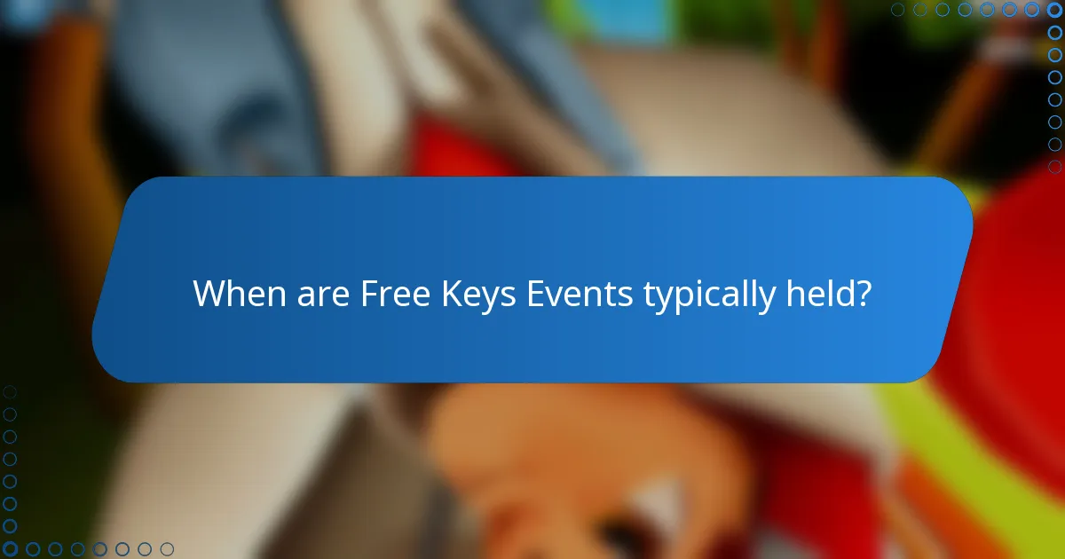 When are Free Keys Events typically held?