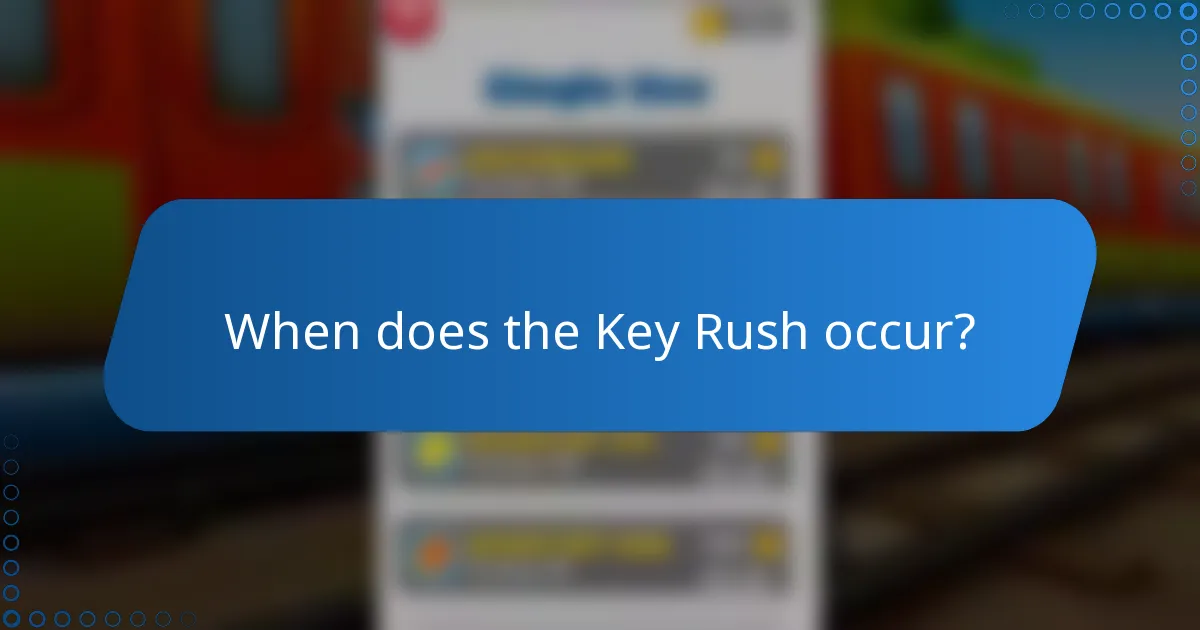 When does the Key Rush occur?