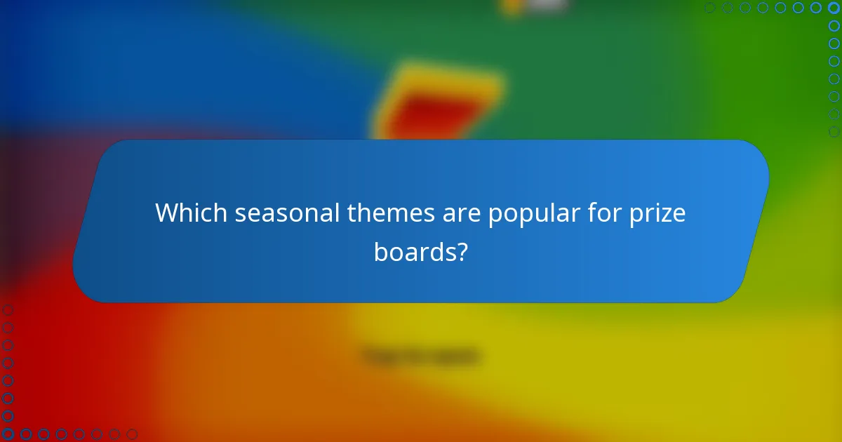 Which seasonal themes are popular for prize boards?